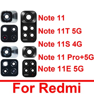 เลนส์กระจกด้านหลัง สําหรับ Xiaomi Redmi Note 11 11T 11S 11E 11 Pro Plus 5G China Global Back Camera Glass Lens Adhesive Parts