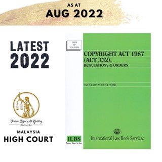 ลิขสิทธิ์ Act 1987 (พระราชบัญญัติ 332) ระเบียบ &amp; สั่งซื้อ [เมื่อ 20 สิงหาคม 2022]