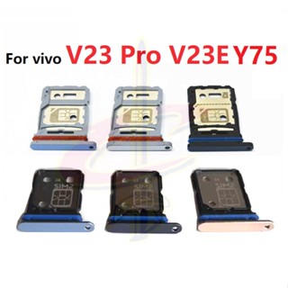 ถาดซิม (sim tray) สําหรับ vivo V23E V23 Pro Y75