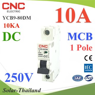 เบรกเกอร์ DC 250V 1Pole 10A เบรกเกอร์ไฟฟ้า CNC 10KA โซลาร์เซลล์ MCB YCB9-80DM รุ่น CNC-250VDC-1P-10A