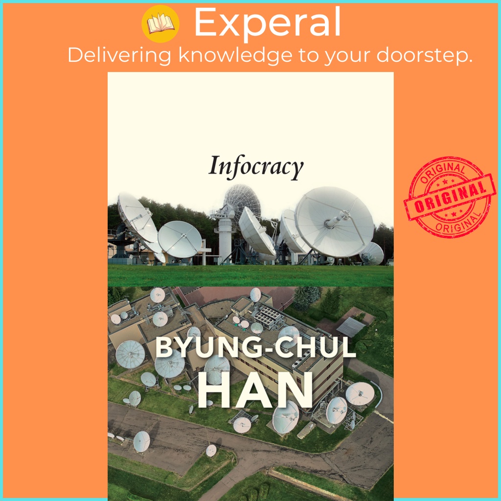 Infocracy - การปฎิบัติและการประชาธิปไต โดย Byung-Chul Han Daniel Stuer (ฉบับสหรัฐอเมริกา ปกอ่อน)