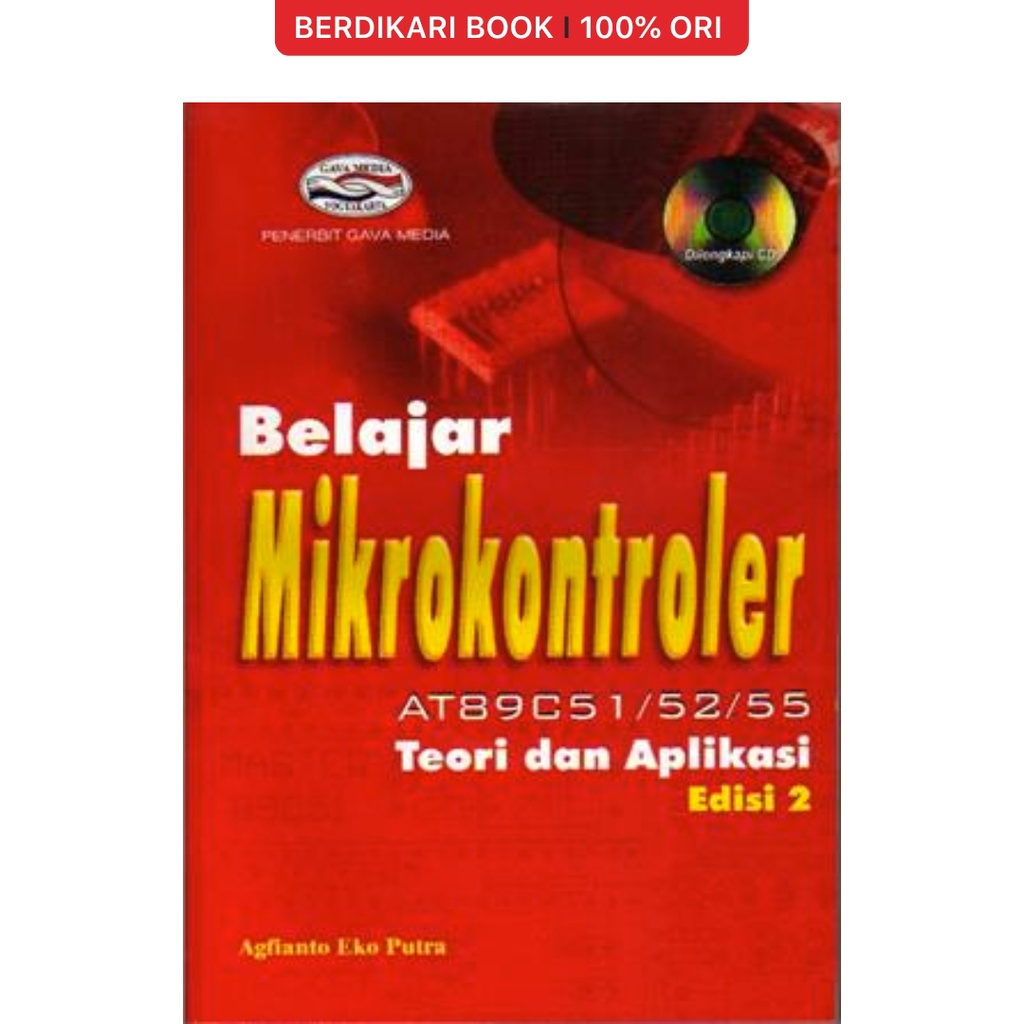 Berdikari - Learning Microcontroller AT 89C51/52/55 (Theory and Application) 2nd Edition - Gavamedia