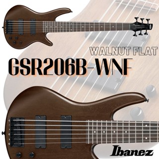 กีตาร์เบสไฟฟ้า Ibanez 6สาย รุ่น GSR206B WNF : Walnut Flat