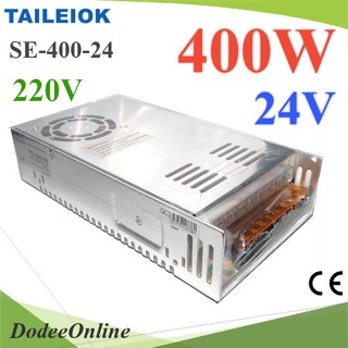 .สวิทชิ่ง พาวเวอร์ซัพพลาย 400W แปลงไฟ AC 220V  เป็นไฟ DC 24V รุ่น Switching-400W-24V DD