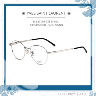 กรอบแว่นสายตา Yves Saint Laurent : SL 532 005 SIZE 53 MM. (SILVER-SILVER-TRANSPARENT)