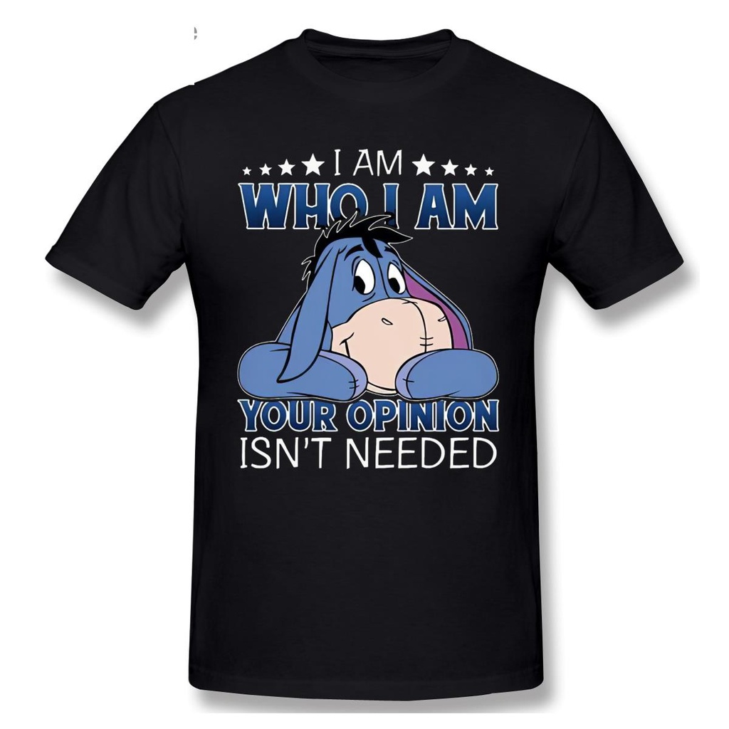 Men T เสื้อ I Am Who I Am Your Opinion ไม่ได้ต้องการ Eeyore รุ่นผู้หญิงเสื้อยืด