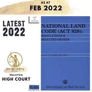 National Land Code (พระราชบัญญัติ 828) ระเบียบและเลือกออเดอร์ (ตามวันที่ 15 กุมภาพันธ์ 2022)