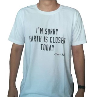 เสื้อยืดสีขาว I am sorry Earth is closed.. Iron Man_07