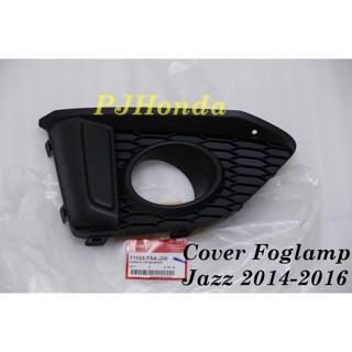 ขอบไฟตัดหมอกหน้า JAZZ GK"2014-16 แท้ Cover Foglamp Honda Jazz E 2014-2016 Genuine!!! - แท้