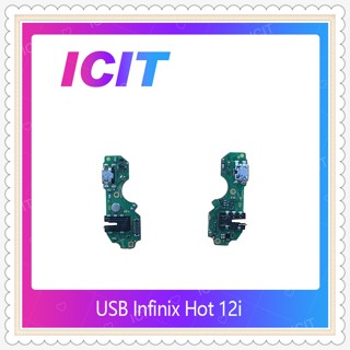 USB Infinix Hot 12i อะไหล่สายแพรตูดชาร์จ แพรก้นชาร์จ Charging Connector Port Flex Cable（ได้1ชิ้นค่ะ) ICIT-Display