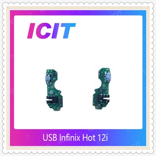 USB Infinix Hot 12i อะไหล่สายแพรตูดชาร์จ แพรก้นชาร์จ Charging Connector Port Flex Cable（ได้1ชิ้นค่ะ) ICIT-Display