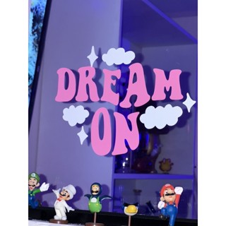 สติ๊กเกอร์ตกแต่งร้าน คำคม  ☁️DREAM ON ✨ ติดผนัง ติดกระจก ร้านกาแฟ คาเฟ่