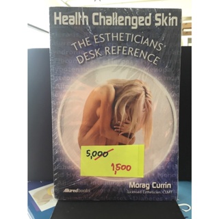 Health Challenged Skin: The Estheticians Desk Reference