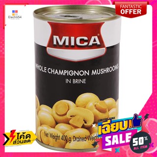 Mica(ไมก้า) MICA ไมก้า เห็ดแชมปิญองในน้ำเกลือ บรรจุ 400 กรัม MICA Mica, champignon mushrooms in brine, packed 400 gramsอ