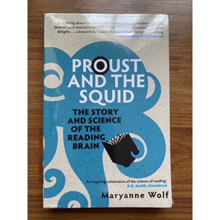 Proust and the Squid : the Story and Science of the Reading Brain โดย Maryanne Wolf (วิทยาศาสตร์ - ภาษา - จิตวิทยา)