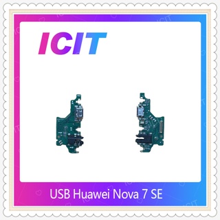 USB Huawei Nova 7 SE อะไหล่สายแพรตูดชาร์จ แพรก้นชาร์จ Charging Connector Port Flex Cable（ได้1ชิ้นค่ะ) ICIT-Display