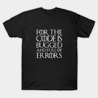 Game of Thrones รหัสคือเสื้อยืด bugged ที่มีคุณภาพสูงผ้าฝ้ายเสื้อผ้าแขนสั้นเครื่องแต่งกายเครื่อ 0O%_08