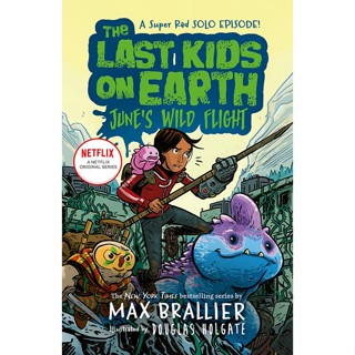 Asia Books หนังสือภาษาอังกฤษ LAST KIDS ON EARTH 5.5: THE LAST KIDS ON EARTH: JUNES WILD FLIGHT