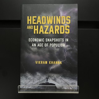 Headwinds and Hazards : Economic Snapshots in Age of Populism - Vikram Khanna