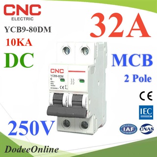 .เบรกเกอร์ DC 250V 32A 2Pole เบรกเกอร์ไฟฟ้า CNC 10KA โซลาร์เซลล์ MCB YCB9-80DM รุ่น CNC-250VDC-32A DD