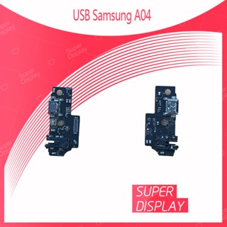 Samsung A04 อะไหล่สายแพรตูดชาร์จ แพรก้นชาร์จ Charging Connector Port Flex Cable（ได้1ชิ้นค่ะ) Super Display