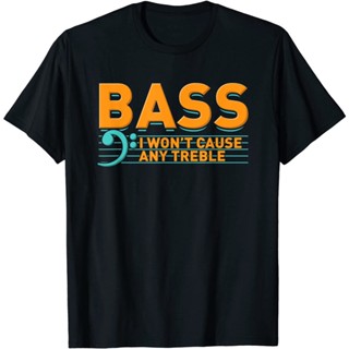 ใหม่ เสื้อยืด ผ้าฝ้าย พิมพ์ลาย Bass Player WonT Cause Any Trouble แฟชั่นสําหรับผู้ชาย