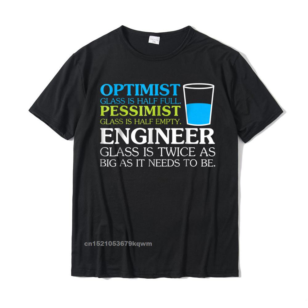 Funny Engineer Optimist Pessimist Glass T-Shirt Hot Sale Unique T Shirt Cotton Men's Tops Shirt Normal