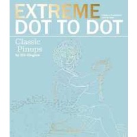 Extreme Dot-to-Dot - Classic Pin-ups : Create a Masterpiece, Line by Line [Paperback]