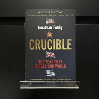 Crucible : The Year That Forged Our World - Jonathan Fenby