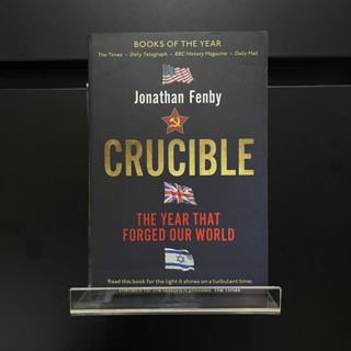 Crucible : The Year That Forged Our World - Jonathan Fenby