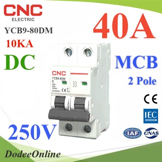 .เบรกเกอร์ DC 250V 40A 2Pole เบรกเกอร์ไฟฟ้า CNC 10KA โซลาร์เซลล์ MCB YCB9-80DM รุ่น CNC-250VDC-40A DD