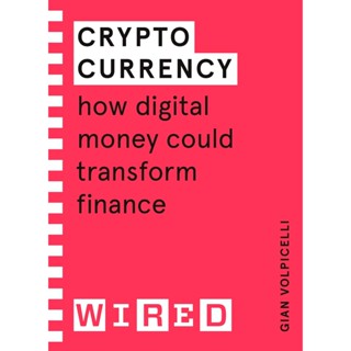 Asia Books หนังสือภาษาอังกฤษ CRYPTOCURRENCY (WIRED GUIDES): HOW DIGITAL MONEY COULD TRANSFORM FINANCE