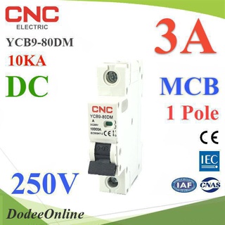 .เบรกเกอร์ DC 250V 1Pole 3A เบรกเกอร์ไฟฟ้า CNC 10KA โซลาร์เซลล์ MCB YCB9-80DM รุ่น CNC-250VDC-1P-03A DD