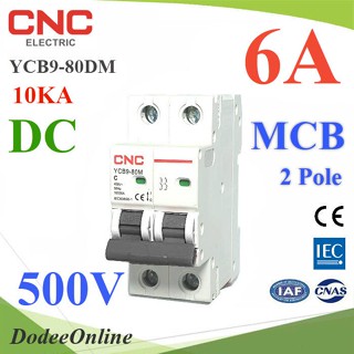 CNC-500VDC-06A เบรกเกอร์ DC 500V 6A 2Pole เบรกเกอร์ไฟฟ้า CNC 10KA โซลาร์เซลล์ DD