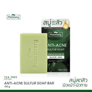 Plantnery Tea Tree Sulfur Anti-Acne Soap Bar 100 g สบู่สำหรับผู้มีปัญหาสิว สารสกัดจากทีทรีออยล์ และ ซัลเฟอร์ สำหรับผิวหน้า ผิวกาย