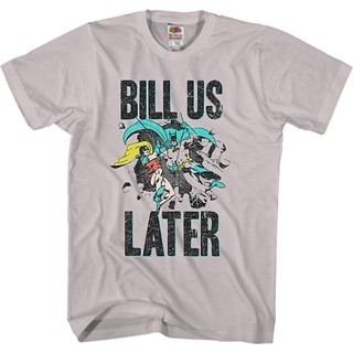 Bill Us Later Batman T-Shirt เสื้อยืดผู้ชาย เสื้อสาวอวบ เสื้อเชิ้ต เสื้อยืดผู้ชาย