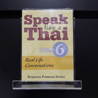 Speak Like a Thai Volume 6 (Real Life Conversations) - Benjawan Poomsan Becker