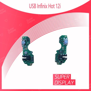 Infinix Hot 12i อะไหล่สายแพรตูดชาร์จ แพรก้นชาร์จ Charging Connector Port Flex Cable（ได้1ชิ้นค่ะ) Super Display