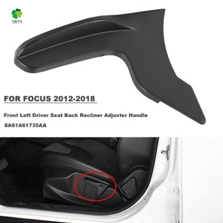 มือจับปรับเอนเบาะนั่ง ด้านหน้าซ้าย 8A61A61735AA สีดํา สําหรับ Ford Focus 2012-2018