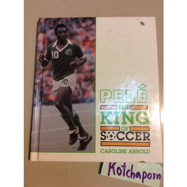 หนังสือภาษาอังกฤษPele the king of soccer/ตำนาน เปเล่/A first book/The JOY/of LIFE/Philip B. Kunhardt