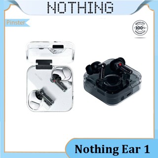 Nothing Ear 1 หูฟังอินเอียร์ไร้สาย บลูทูธ 5.2 ตัดเสียงรบกวน