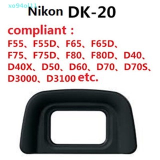 Xo94ol DK-20 ยางรองช่องมองภาพ สําหรับ NIKON D5100 D3100 D3000 D50 D60 D70S D5200