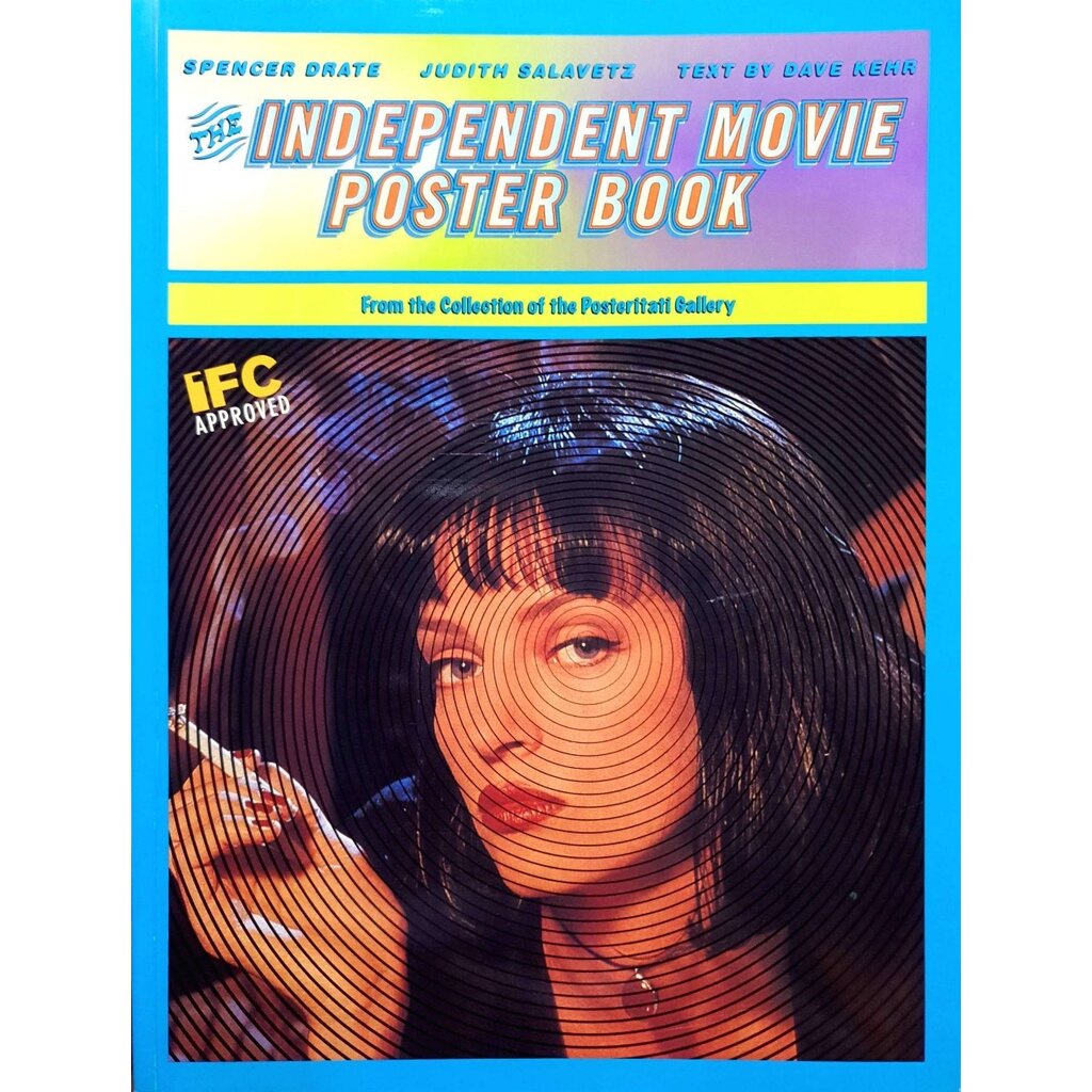 The Independent Movie Posters Book : Spencer Drate , Dave Kehr, Judith Salavetz