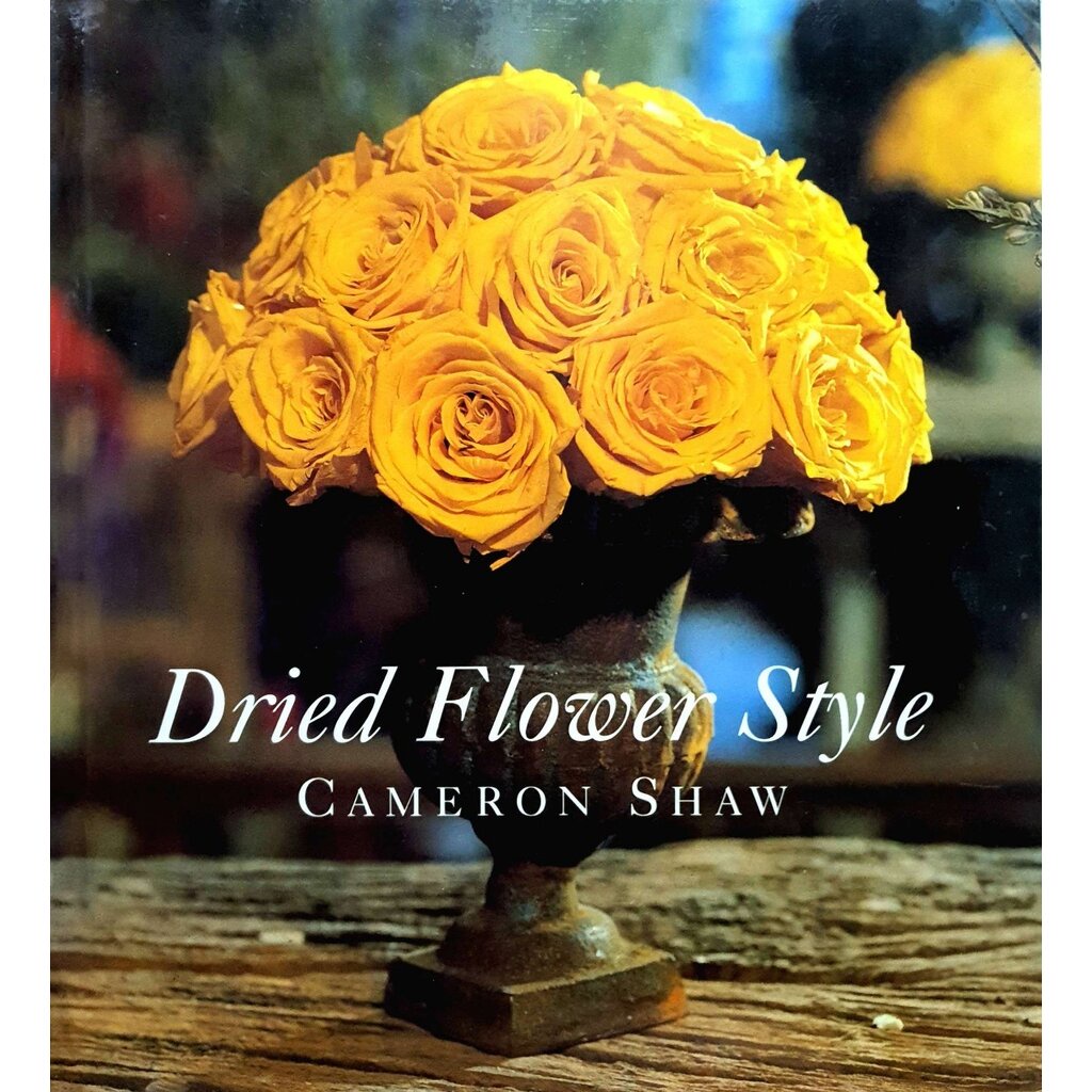 DRIED FLOWER STYLE : CAMERON SHAW