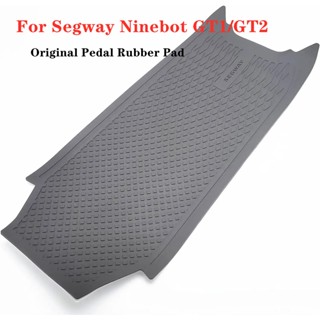 แผ่นยางเหยียบเท้า ขนาดใหญ่ อุปกรณ์เสริม สําหรับสกูตเตอร์ไฟฟ้า Segway Ninebot GT1 GT2