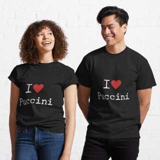 เสื้อเชิ้ตแขนสั้น เสื้อยืดผ้าหนา เสื้อยืดแขนสั้น เสื้อยืดไม่ต้องรีด I Love Puccini Classic T-Shirt 823407013432717362