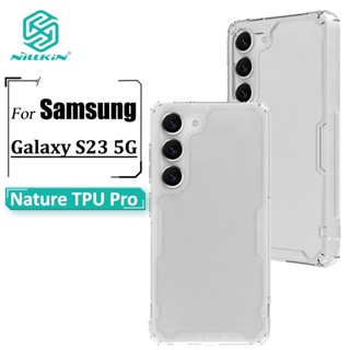 Nillkin Nature Pro เคส Samsung Galaxy S23 เคส บางพิเศษ หรูหรา นิ่ม TPU ใส ถุงลมนิรภัย กันกระแทก ฝาหลัง