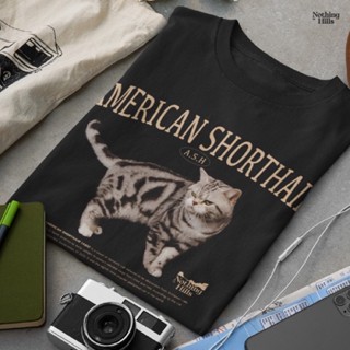 เสื้อยืดลาย AMERICAN SHORTHAIR ( อเมริกันช็อตแฮร์ ) Classic Cotton Unisex by 【Nothing Hills】_01