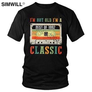 Im Not Old Im A Classic 1992 T Shirt Men Cotton Birthday Gift T-Shirts Short Sleeved Crew Neck Tee Novelty Tshirt_03