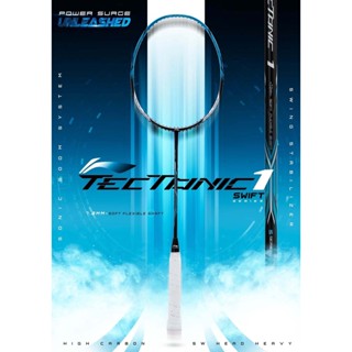 LI-NING ไม้แบดมินตัน รุ่น TECTONIC 1 SWIFT  แถมซอง+พันด้าม+เอ็น พร้อมขึ้น ฟรี